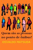 Quem São As Pessoas No Ponto De Ônibus? (eBook, PDF) Quem São As Pessoas No Ponto De Ônibus? (eBook, PDF)