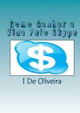Como Ganhar A Vida Pelo Skype (eBook, PDF)