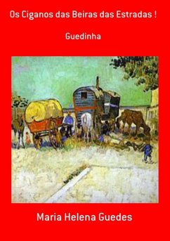 Os Ciganos Das Beiras Das Estradas ! (eBook, PDF) - Guedes, Maria Helena