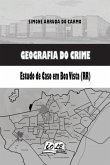 Geografia Do Crime: Estudo De Caso Em Boa Vista (rr) (eBook, PDF)