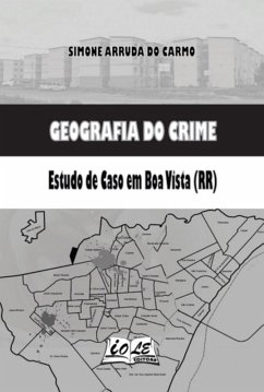Cover Geografia Do Crime: Estudo De Caso Em Boa Vista (rr) (eBook, PDF)