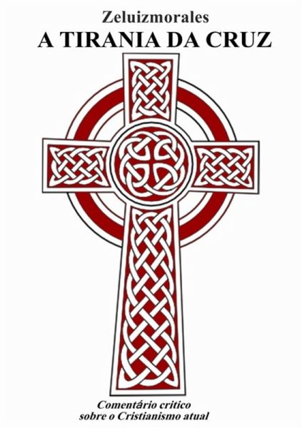 A Tirania Da Cruz (eBook, PDF)