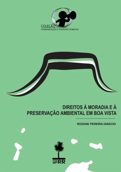 Direitos À Moradia E À Preservação Ambiental Em Boa Vista (rr) (eBook, PDF) - Ignácio, Rozane Pereira