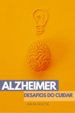 Azheimer & Os Desafios Do Cuidar (eBook, PDF)