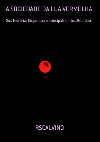 A Sociedade Da Lua Vermelha (eBook, PDF) A Sociedade Da Lua Vermelha (eBook, PDF)