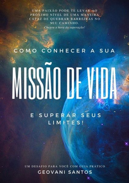 Como Conhecer A Sua Missão De Vida (eBook, PDF)