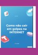 Como Não Cair Em Golpes Na Internet... - Bild 1