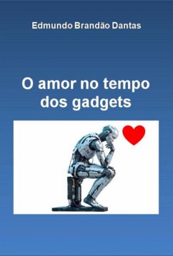 Cover O Amor No Tempo Dos Gadgets (eBook, PDF)