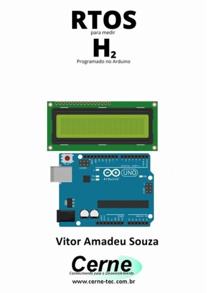 Rtos Para Medição De H2 Programado No Arduino (eBook, PDF) Rtos Para Medição De H2 Programado No Arduino (eBook, PDF)