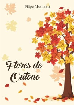 Flores De Outono (eBook, PDF) - Monteiro, Filipe