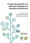 O Ensino De Geografia E As Diferentes Linguagens Na Formação De Professores (eBook, PDF)
