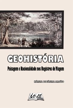 Cover Geohistória: Paisagem E Nacionalidade Nos Registros De Viagem (eBook, PDF)