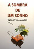 A Sombra De Um Sonho (eBook, PDF)