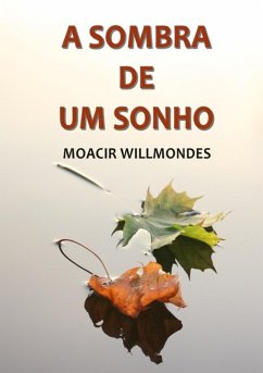 Cover A Sombra De Um Sonho (eBook, PDF)