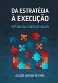 Da Estratégia À Execução: Gestão Da Cadeia De Valor (eBook, PDF) Da Estratégia À Execução: Gestão Da Cadeia De Valor (eBook, PDF)