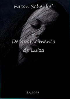 O Desaparecimento De Luiza (eBook, PDF) - Schenkel, Edson