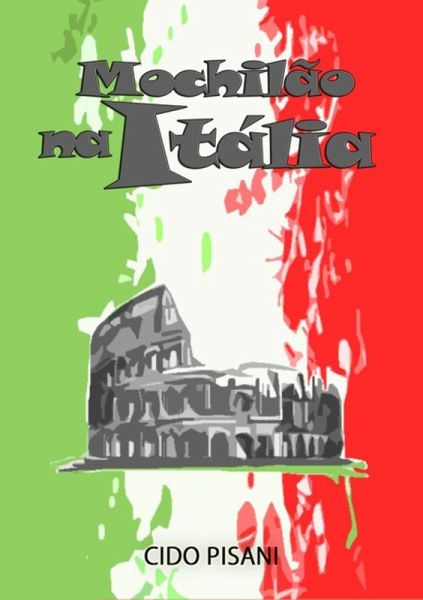 Mochilão Na Itália (eBook, PDF)