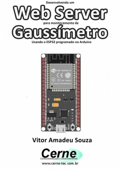Cover Desenvolvendo Um Web Server Para Monitoramento De Gaussímetro Usando O Esp32 Programado No Arduino (eBook, PDF)