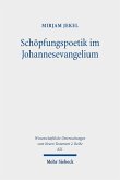Schöpfungspoetik im Johannesevangelium (eBook, PDF)