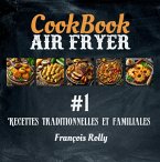 CookBook - Air Fryer - Recettes traditionnelles et familiales - #1 (CookBooks, #1) (eBook, ePUB)