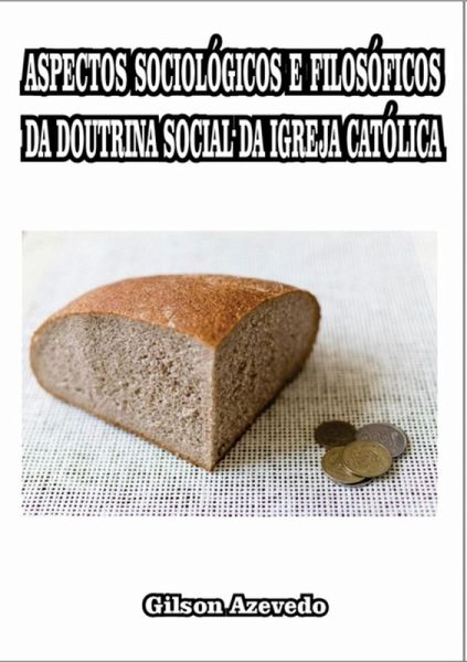 Aspectos Sociológicos E Filosóficos Da Doutrina Social Da Igreja Católica (eBook, PDF) Aspectos Sociológicos E Filosóficos Da Doutrina Social Da Igreja Católica (eBook, PDF)