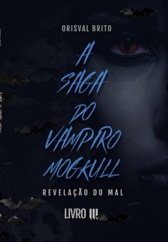 A Saga Do Vampiro Mogkull (eBook, PDF) - Brito, Orisval