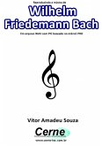 Reproduzindo A Música De Wilhelm Friedemann Bach Em Arquivo Wav Com Pic Baseado No Mikroc Pro (eBook, PDF)