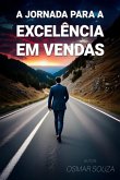 A Jornada Para Excelência Em Vendas (eBook, PDF)