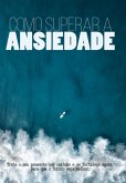 Como Superar A Ansiedade (eBook, PDF)