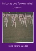 As Lutas Dos Taekwondos! (eBook, PDF)