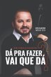 Dá Pra Fazer, Vai Que Dá!! (eBook,... - Bild 1