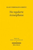 Die regulierte Arzneipflanze (eBook, PDF)
