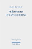 Anderskönnen trotz Determinismus (eBook, PDF)