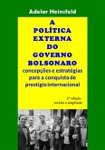 A Política Externa Do Governo Bolsonaro (eBook, PDF) A Política Externa Do Governo Bolsonaro (eBook, PDF)