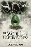 The World of Unforgiveness (Reincarnated Into the Worst Fantasy, #1) (eBook, ePUB)