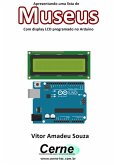 Apresentando Uma Lista De Museus Com Display Lcd Programado No Arduino (eBook, PDF)