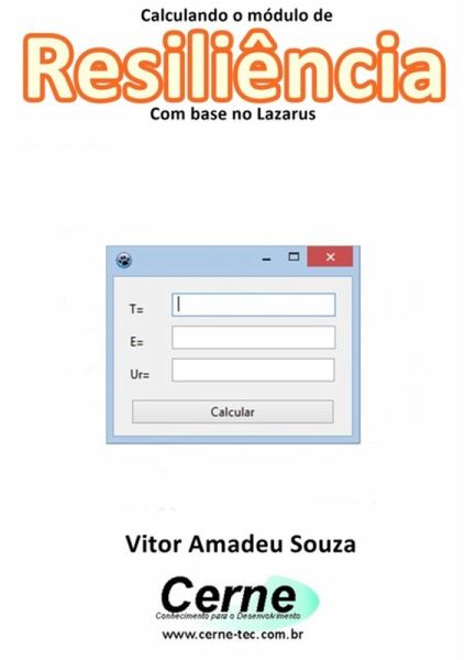 Calculando O Módulo De Resiliência Com Base No Lazarus (eBook, PDF) Calculando O Módulo De Resiliência Com Base No Lazarus (eBook, PDF)