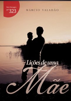 Lições De Uma Mãe (eBook, PDF) - Valadão, Márcio