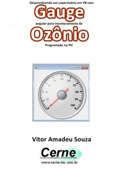 Cover Desenvolvendo Um Supervisório Em Vb Com Gauge Angular Para Monitoramento De Ozônio Programado No Pic (eBook, PDF)