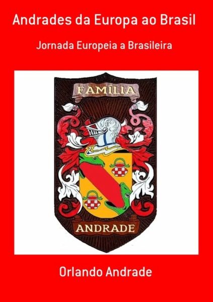 Andrades Da Europa Ao Brasil (eBook, PDF)