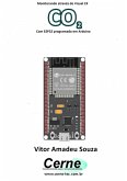 Monitorando Através Do Visual C# Co2 Com Esp32 Programado Em Arduino (eBook, PDF)