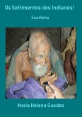 Os Sofrimentos Dos Indianos! (eBook, PDF)