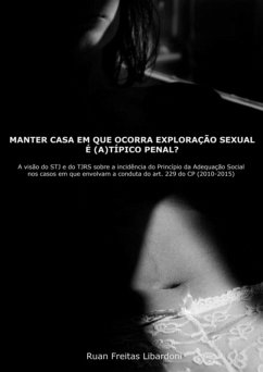 Manter Casa Em Que Ocorra Exploração Sexual É (a)típico Penal? (eBook, PDF) - Libardoni, Ruan Freitas