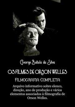 Os Filmes De Orson Welles (eBook, PDF) - Da Silva, George Batista