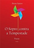 O Sopro Contra A Tempestade (eBook, PDF) O Sopro Contra A Tempestade (eBook, PDF)