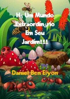 Cover Há Um Mundo Extraordinário Em Seu Jardim!!! (eBook, PDF)