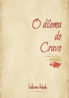 O Dilema Do Cravo (eBook, PDF) - Andrade, Guilhermes