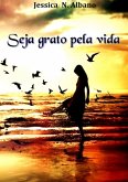 Seja Grato Pela Vida (eBook, PDF)
