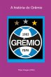 A História Do Grêmio (eBook, PDF) - Bild 1