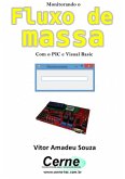 Monitorando O Fluxo De Massa Com O Pic E Visual Basic (eBook, PDF)